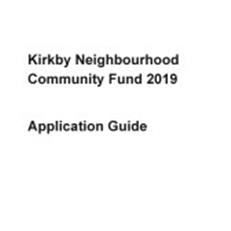 Kirkby Neighbourhood Community Fund 2019   Application guide